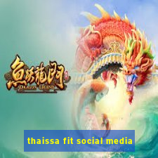 thaissa fit social media